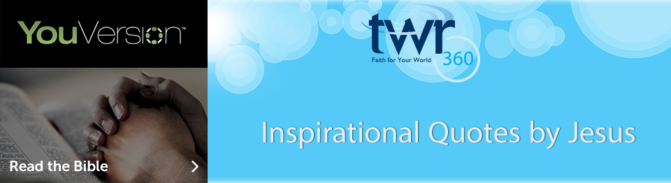 Inspirational Quotes by Jesus · TWR360